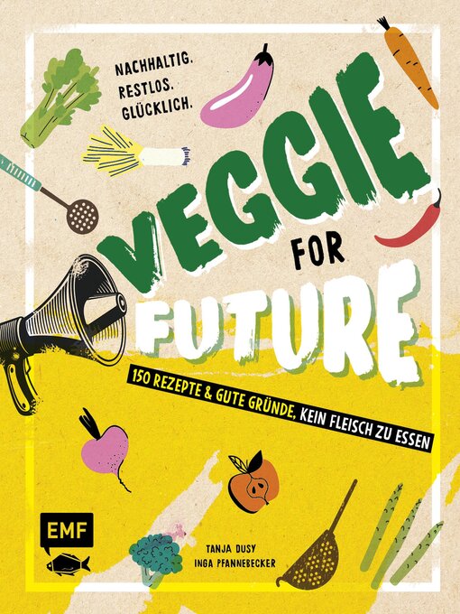 Title details for Veggie for Future – 150 Rezepte & gute Gründe, kein Fleisch zu essen by Inga Pfannebecker - Wait list
